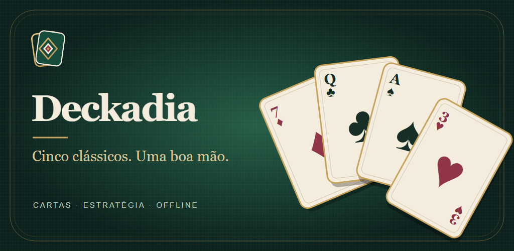 Deckadia. Cinco clássicos. Uma boa mão. Cartas, estratégia e offline.